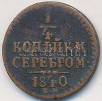 Orosz Birodalom 1840. Polushka (1/4k) Cu T:2-,3 Russian Empire 1840. Polushka (1/4 Kopek) Cu C:VF,F