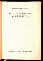 Kittenberger Kálmán: Utolsó afrikai vadászatom. Bp. 1969, Gondolat. 354 p. Kiadói borítós keményköté...