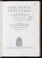 Széchenyi tanításai. Összeállította Fekete József, Váradi József. Bp., 1926, Kir. Magy. Egyetemi Ny. 325 p, (A Magyar Népművelés Könyvei) Kiadói kopottas, illusztrált vászonkötésben, az Egyetemi Nyomda szállítói pecsétjével.