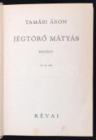Tamási Áron: Jégtörő Mátyás. Bp., 1936, Révai. Kiadói illusztrált egészvászon-kötésben, jó állapotba...