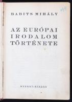Babits Mihály: Az európai irodalom története. Bp., 1934, Nyugat. Kiadói kopottas egészvászon-kötésbe...