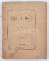 Szelestey László: Egy rab álmai. Pest, 1867, Khór és Wein Könyvnyomdája. Eredeti, kiadói papírkötésben, jó állapotban.