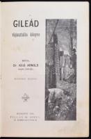 Kiss Arnold: "Gileád". A vigasztalás könyve.
Bp., 1906, Pollak M. Miksa. 88 p. Kiadói sér...