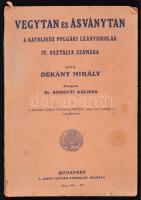 Dékány Mihály - Somogyi Katalin:Vegytan és ásványtan. A katolikus polgári leányiskolák IV. osztálya számára. Bp., 1945, Szent István Társulat. 118 p. Kiadói papírkötésben.