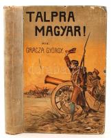 Gracza György: Talpra magyar! 1848-iki szabadságharcunk rövid története. Bp. é.n., Lampel. 245 p. Számos szövegközti és egész oldalas képpel illusztrálva. Kiadói, kopottas, gerincén sérült félvászonkötésben. Ajándékozási bejegyzéssel, előzéklaphiánnyal.