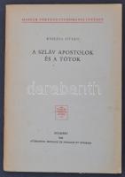 Kniezsa István: A szláv apostolok és a tótok. Budapest, 1942, Athenaeum.  Kiadói papír kötésben.