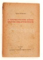 Vigh Károly: A tizenkilencedik század szlovák hírlaptörténete. Budapest, 1945, Athenaeum.  Kiadói papír kötésben.