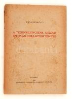 Vigh Károly: A tizenkilencedik század szlovák hírlaptörténete. Budapest, 1945, Athenaeum.  Kiadói papír kötésben.