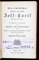 Interimistischer Allgemeiner österreichischer Zoll-tarif Giltig Vom 1. Juli 1865 An: Mit Rücksicht Auf Die Bestimmungen Des Handels- Und Zollvertrages. Wien, 1865, Verlag von Friedrich Manz. Kiadói egészvászon-kötésben. Könyvtári pecsétekkel.