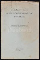 Ciano gróf olasz külügyminiszter beszéde. Elmondotta 1939. december 16-án a Fasciók és Testületek Házában. (Fordította: Dr. Ruzicska Pál.) Bp., 1939, Franklin 32 p. Egyetlen kiadás. A művet 1945-ben betiltották. Kiadói papírkötésben. A legtöbb lap felső részén ázásnyom, illetve sérülés, ez azonban a szöveget nem érinti.