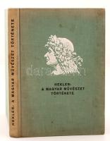 Hekler Antal: A magyar művészet története. Bp., 1933, Magyar Könyvbarátok kiadása. Kiadói kopottas  egészvászon-kötésben.