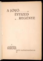 A jövő évtized regénye. A Magyar Hirlap újévi ajándékkönyve. Róna Emy avantgard borítójával. (Bp. 19...