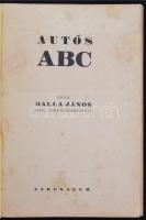 Balla János: Autós ABC. Bp., 1943, Athenaeum. 388 p. Kiadói foltos papírkötésben
