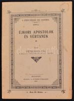 Petrovics Pál: Újkori apostolok és vértanúk. Bp., 1911, Luther Társaság (Hornyánszky V.) 54 p. Kiadói papírkötésben.