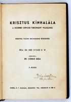 Dr. Hynek. Krisztus kínhalála - A modern orvosi tudomány világánál. Bp., 1937, Korda Rt. 117 p. + 7t...