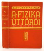 Sztrókay Kálmán: A fizika úttörői. Képekkel. Bp., 1939, Dante. Kiadói kopottas egészvászon-kötésben.