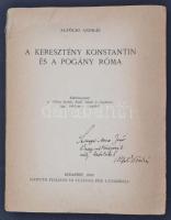 Alföldi András: A keresztény Konstantin és a pogány Róma. Színyei Merse Jenőnek dedikált példány!  Bp., 1943. Institutio Italiano di Cultura per L1Ungheria. 59p. Borító nélkül. Ritka!