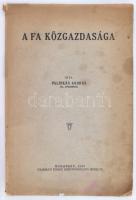 Pálinkás András: A fa közgazdasága. Budapest, 1939,  Gyarmati F. 20 p. Kiadói papírkötésben.