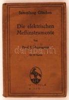 Hermann, J.: Die elektrischen Meßinstrumente. Berlin und Leipzig, 1912, G.J.Göschen'sche Verlagshandulung G.m.b.H. Kiadói egészvászon kötés, jó állapotban / full linen binding, good condition