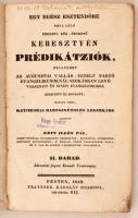 Egy egész esztendőre szolgáló eredeti, közérthető keresztyén prédikációk, melyeket az augusztai vallástételt tartó evangélikusoknál szokásban levő vasárnapi és ünnepi készített és mondott Edvi Illés Pál. Pest, 1840, Trattner Károly. Papírkötés, jó állapotban.