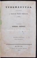 Tudománytár: Közre bocsátja a' Magyar Tudós Társaság. Szerk. Schedel Ferencz. Első kötet. Budán...