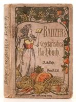 Baltzer's vegetarisches Kochbuch. Leipzig, 1910, Karl Lentze. Kiadói egészvászon kötés, kopottas állapotban / full linen binding, damaged condition