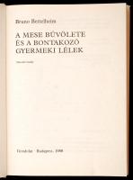 Bettelheim, Bruno: A mese bűvölete és a bontakozó gyermeki lélek. Bp., 1988, Gondolat. Kiadói egészv...