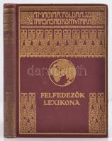 Kéz Andor dr.(szerk.): Felfedezők Lexikona. Magyar Földrajzi Társaság. Bp.,é.n., Franklin Aranyozott kiadói egészvászon kötésben. Gerince fakult egyébként nagyon szép állapotban