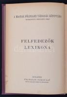 Kéz Andor dr.(szerk.): Felfedezők Lexikona. Magyar Földrajzi Társaság. Bp.,é.n., Franklin Aranyozott...