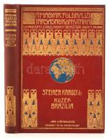 Von den Steinen, Karl: Közép-Brazília természeti népei között. Bp., é. n., Lampel R. (A Magyar Földrajzi Társaság Könyvtára). Kicsit kopott, díszes, aranyozott vászonkötésben, egyébként jó állapotban.