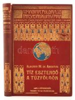 De Agostini, Alberto M.: Tíz esztendő a Tűzföldön. Bp., é. n., Lampel R. (A Magyar Földrajzi Társaság Könyvtára). Kopott, díszes, aranyozott vászonkötésben, gerincén sérüléssel, egyébként jó állapotban.