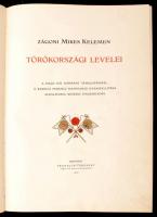 Zágoni Mikes Kelemen: Törökországi levelei. A magy. kir. kormány támogatásával, II. Rákóczi Ferencz hamvainak hazaszállítása alkalmából készült emlékkiadás. Bp., 1906, Franklin. Gazdagon díszített, aranyozott bőrkötésben, az elülső borítón a Rákóczi-család dombornyomott címerével, szövegközi illusztrációkkal, kis kopásnyomokkal, gerince foltos, egyébként jó állapotban.