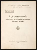 1949 A jó parancsnok. Emlékeztető a fiatal tiszt, tiszthelyettes és tisztes részére. 24p.