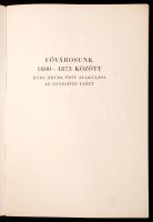 Fővárosunk 1800-1873 között. Buda, Óbuda, Pest alakulása ez egyesítés előtt. Bp., 1948.  Székesfővár...