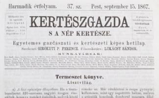 1867 Kertészgazda s a nép kertésze, egyetemes gazdászati és kertészeti képes hetilap. Szerk.: Giróku...