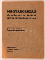 1949 Magyarország ujrendszerű térképénen név és távolságmutatója. Szerk: Turner István. 82p.