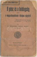 Dr. Jehlicska Ferenc Rezső: A pénz és a boldogság, vagyis a meggazdagodásnak túlságos vágyáról. Bp., 1915, Szent István Társulat. 30 p. Kiadói, gerincén sérült kartonkötésben.