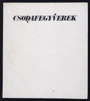 Horváth Árpád: Csodafegyverek. Bp., 1972, Zrínyi. 155 p. Kiadói műbőrkötésben.