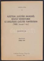 1960 Levéltári leltárak, 11. Ausztriai levéltári anyagról készült mikrofilmek az Országos Levéltár filmtárában. Repertórium. Borsa Iván. Levéltárak Országos Központja,kézirat. pp.:225, 29x21cm