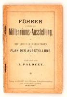 Führer durch die Millenniums-Ausstellung. Szerk.: Palóczy, L. Bp., [1896], Lampel. Tűzött papírkötésben, borító nélkül, egyébként jó állapotban.