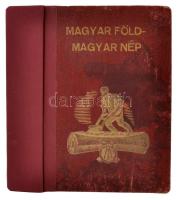 Magyar föld - magyar nép. Szerk.: Csuka Zoltán, Ölvedi János. 1-2. köt. Bp., 1943, Magyar Írás Irodalmi Könyvkiadóvállalat. A két kötet egybekötve, kicsit kopott félvászon kötésben, egyébként jó állapotban.