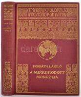 Forbáth László: A megújhodott Mongolia. A Magyar Földrajzi Társaság Könyvtára. Budapest, é.n., Franklin. Kiadói aranyozott egészvászon sorozatkötésben, szép állapotban.