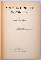 Forbáth László: A megújhodott Mongolia. A Magyar Földrajzi Társaság Könyvtára. Budapest, é.n., Frank...
