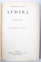 Cholnoky Jenő: Afrika. I-II. kötet. 102 képmelléklettel és 4 térképpel. A Magyar Földrajzi Társaság ...
