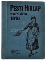 1916 A Pesti Hírlap naptára az 1916. szökőévre, 26. évfolyam, szerk. Schmittely József, megjelent a Légrády Testvérek kiadásában. 272 p. Kiadói egészvászon-kötésben, jó állapotban.