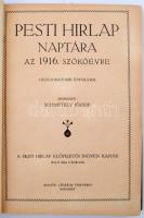 1916 A Pesti Hírlap naptára az 1916. szökőévre, 26. évfolyam, szerk. Schmittely József, megjelent a ...