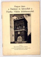 Iklódy-Szabó János: Hogyan látom a Balatont és környékét a Horthy Miklós kilátótoronyból. Klny. a Balatoni Kurir 1935. évi július 24-i számából. Tapolca, [1935], László Jenő Könyvnyomdája. Ismeretterjesztő propagandakiadvány, helytörténeti adatokkal. Papírkötésben, jó állapotban, 16. p. /  Off-print. Paperback, in good condition.