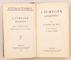 Gustave Le Bon: A tömegek lélektana. Bp., 1913, Franklin. 206 p. Kiadói, sarkainál enyhén sérült fél...