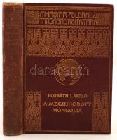 Magyar Földrajzi Társaság Könyvtára: Forbáth László - A megujhodott Mongólia aranyozott kiadói egészvászon kötésben, Lampel és Wodianer, Bp.