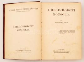 Magyar Földrajzi Társaság Könyvtára: Forbáth László - A megujhodott Mongólia aranyozott kiadói egész...